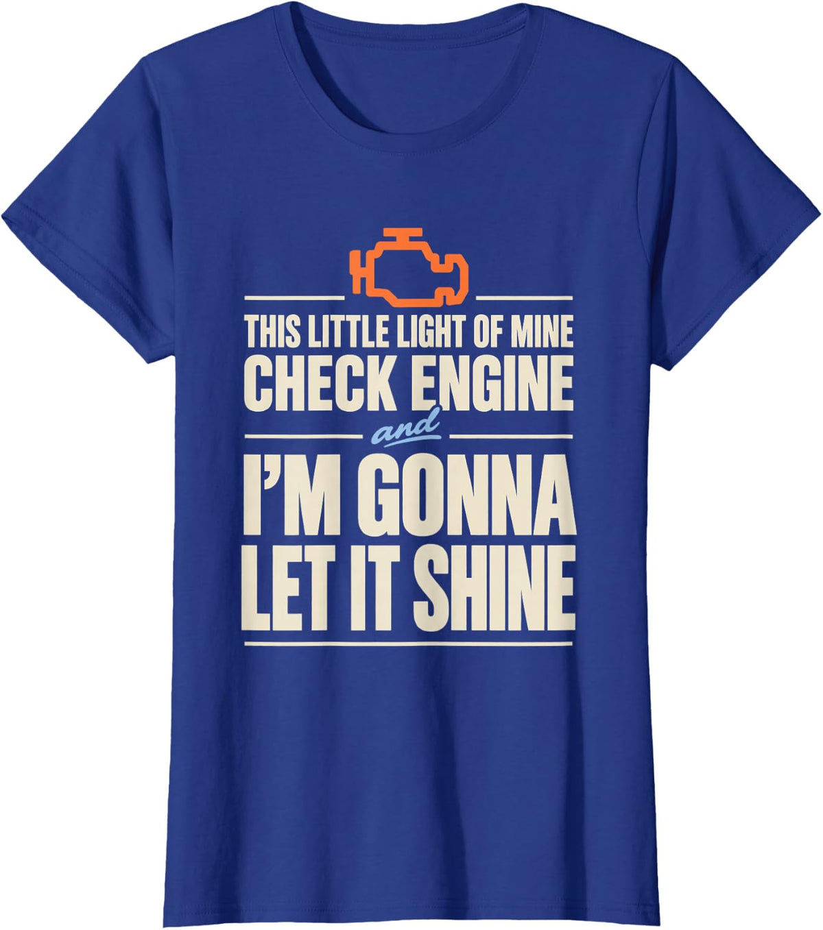 This Little Light of Mine Check Engine Car Mechanic Humor T-Shirt - Royal Blue