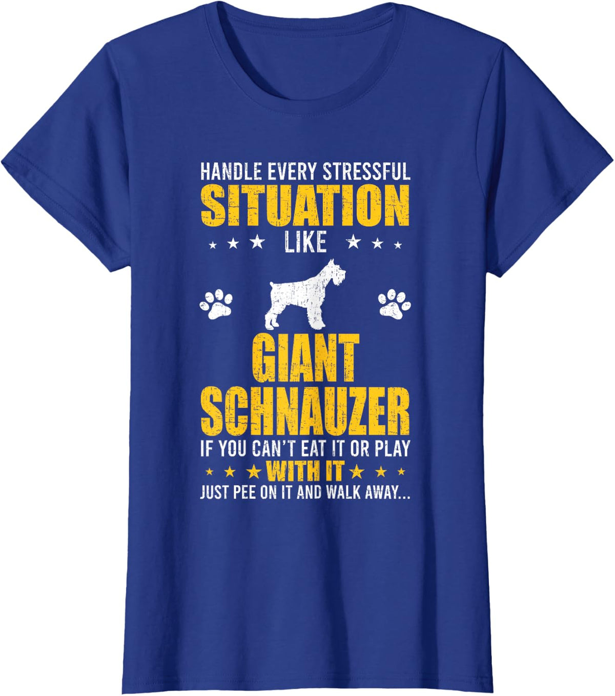 Handle Stressful Situation Giant Schnauzer Dog Lovers T-Shirt - Royal Blue