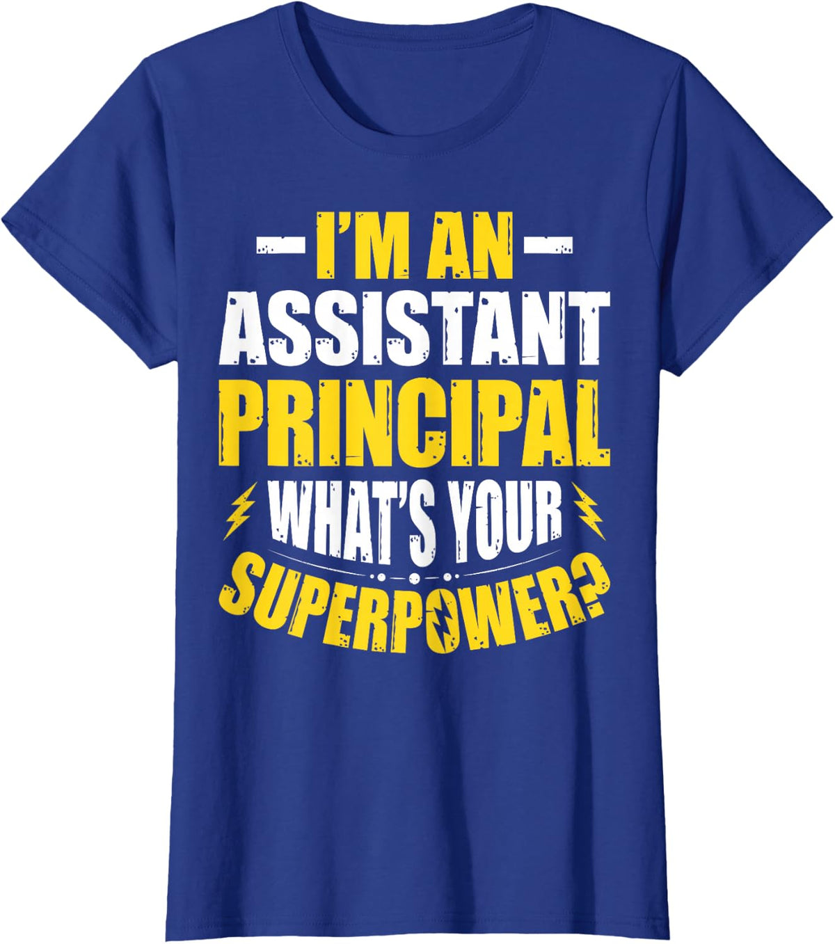 I'm an Assistant Principal What's Your Superpower T-Shirt - Royal Blue