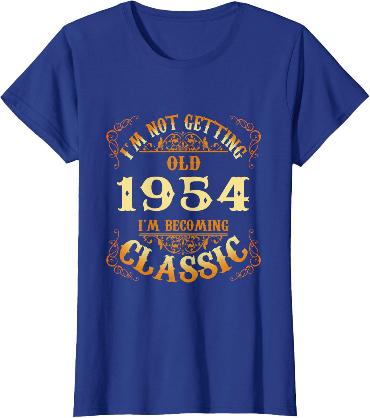Not Old I Am Classic 1954 71st Birthday Gift For 71 Year Old T-Shirt - Royal Blue