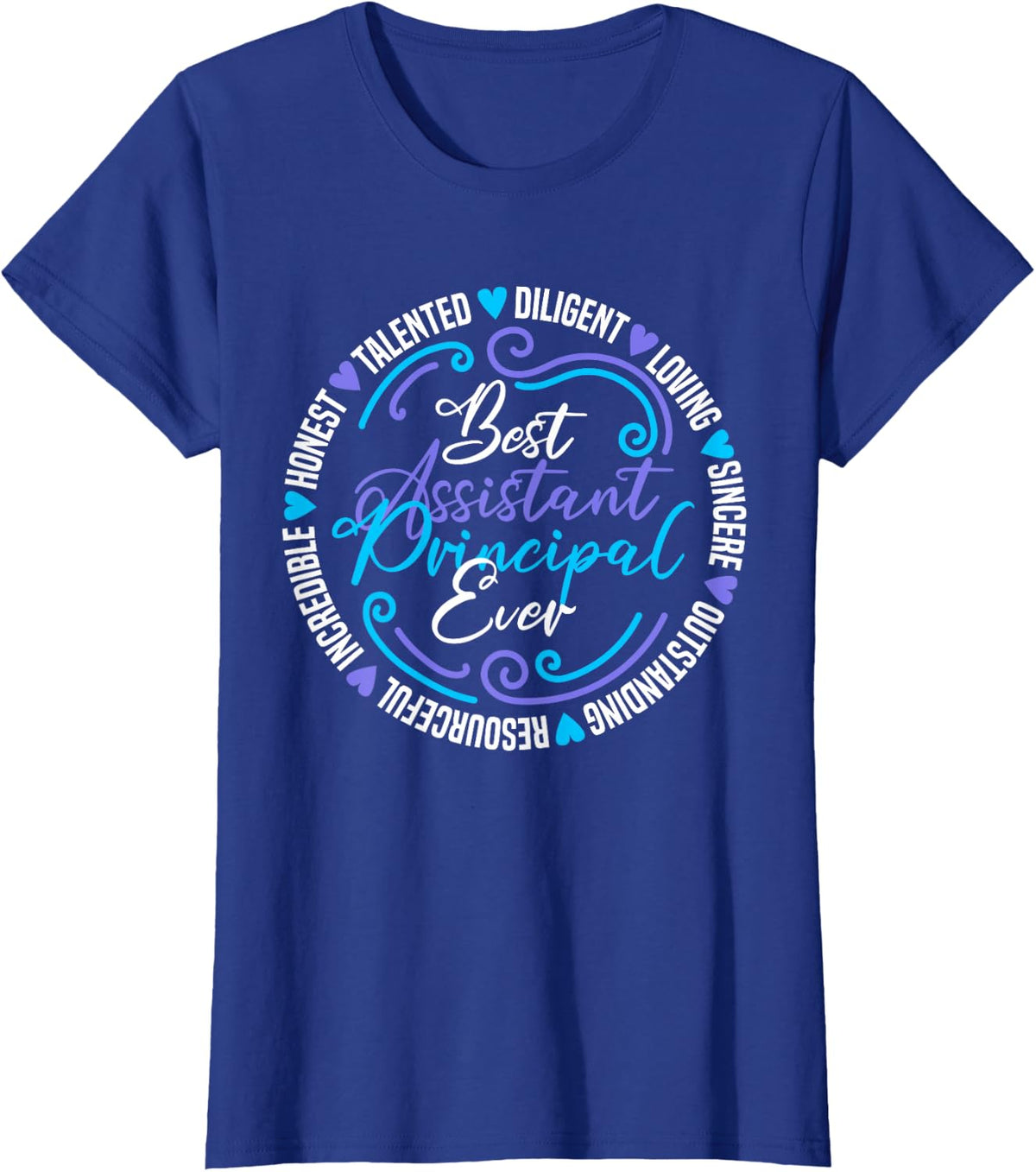 Best Assistant Principal Ever T-Shirt Tee for Women and Men - Royal Blue