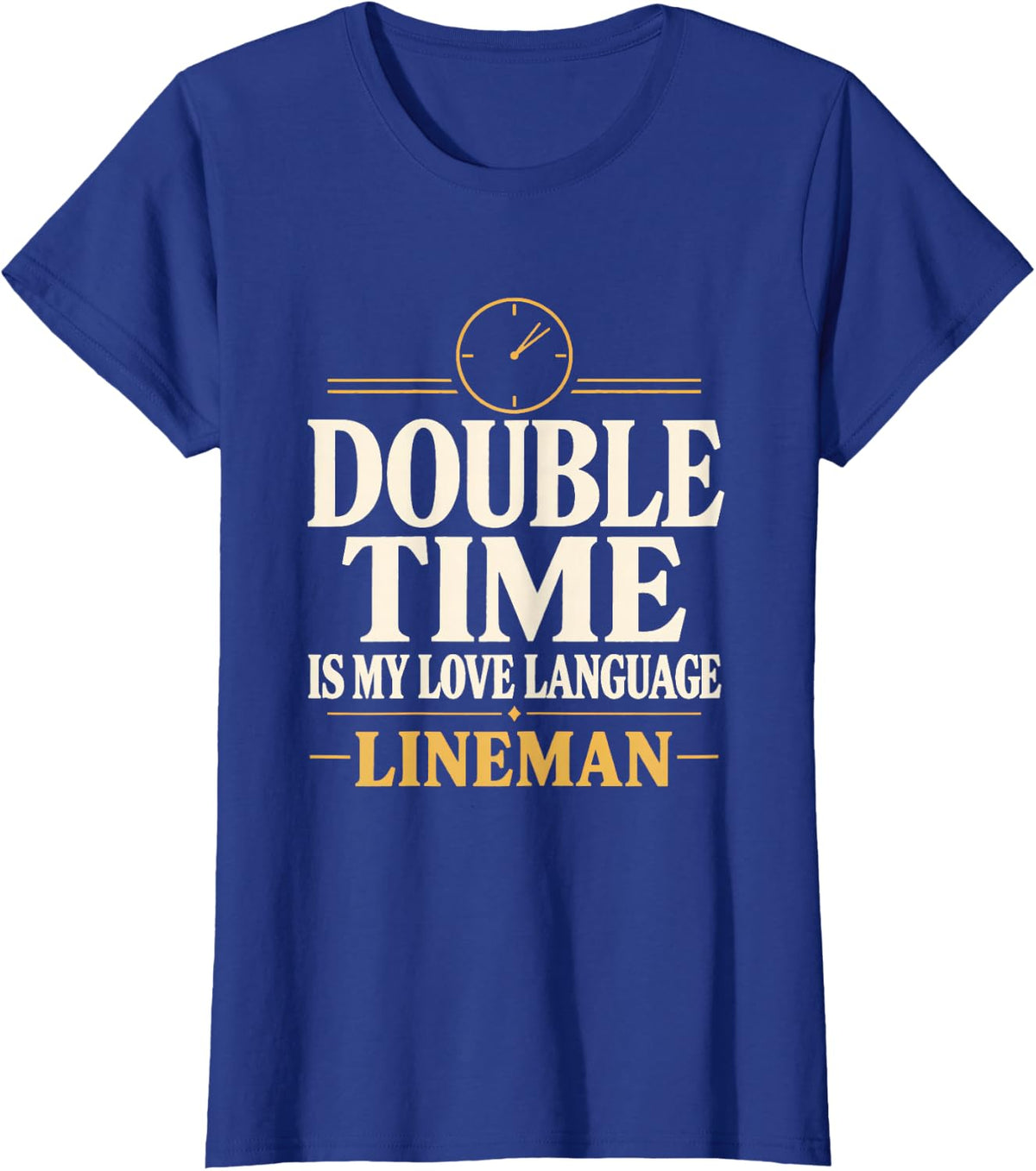 Double Time is My Love Language Lineman Overtime Double Time T-Shirt - Royal Blue