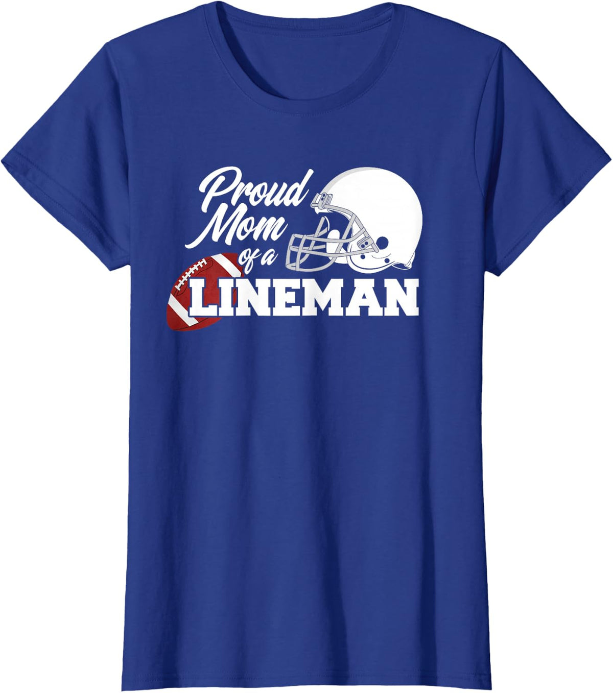 Proud Mother of a Lineman - Offensive Defensive - Football T-Shirt - Royal Blue