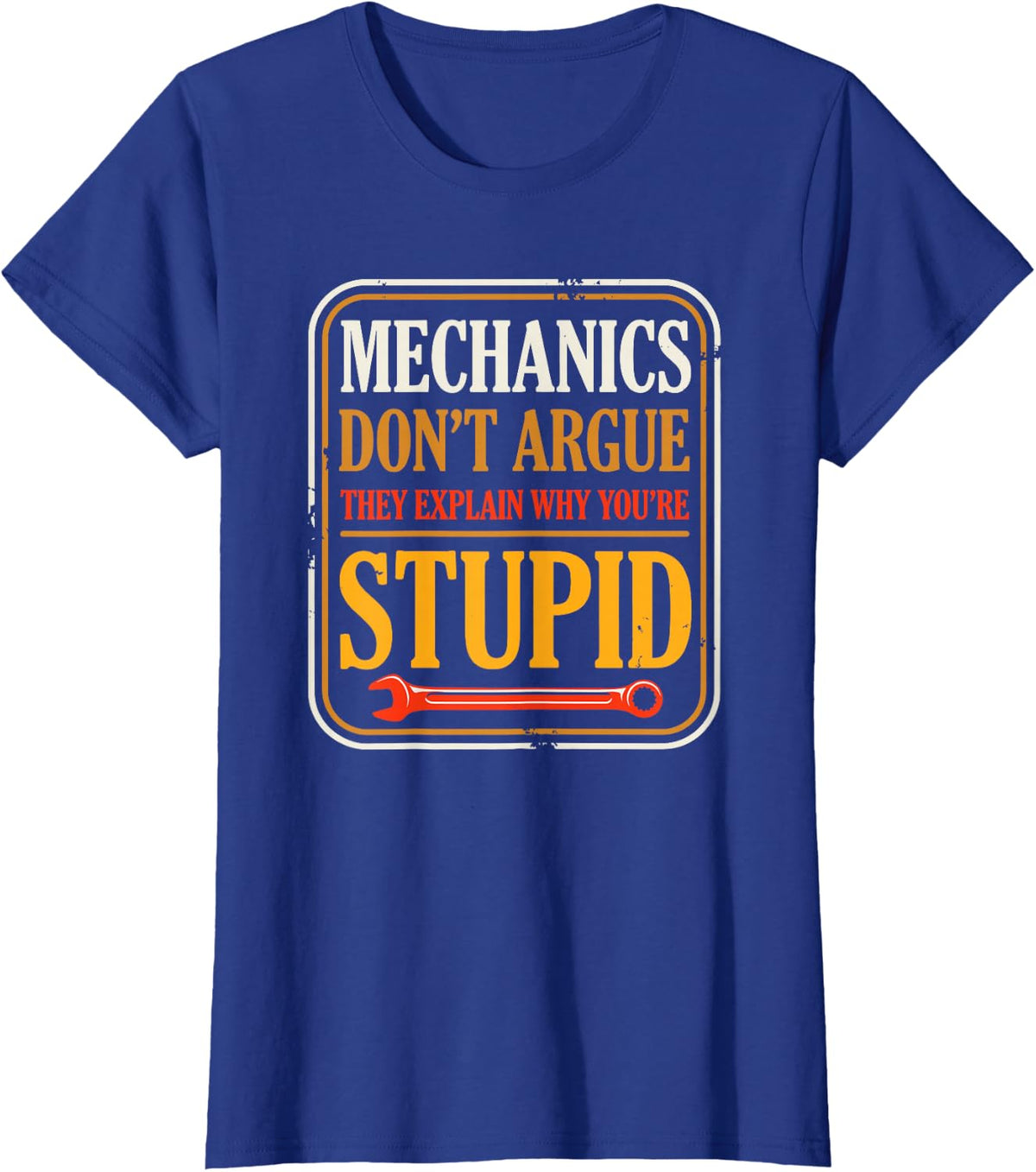 Funny Auto Mechanic Sarcasm for Men Who are Always Correct T-Shirt - Royal Blue