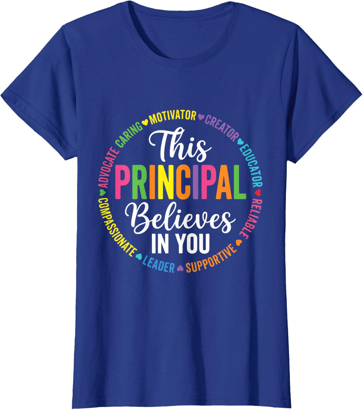This Principal Believes in You School Leadership Gift T-Shirt - Royal Blue
