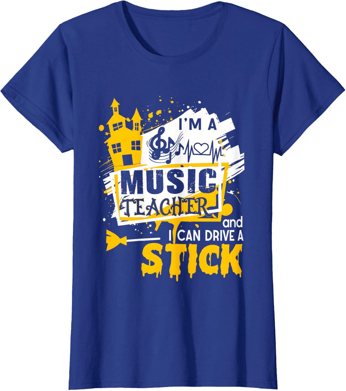 I'm A Music Teacher and I Can Drive A Stick Music Teacher T-Shirt - Royal Blue