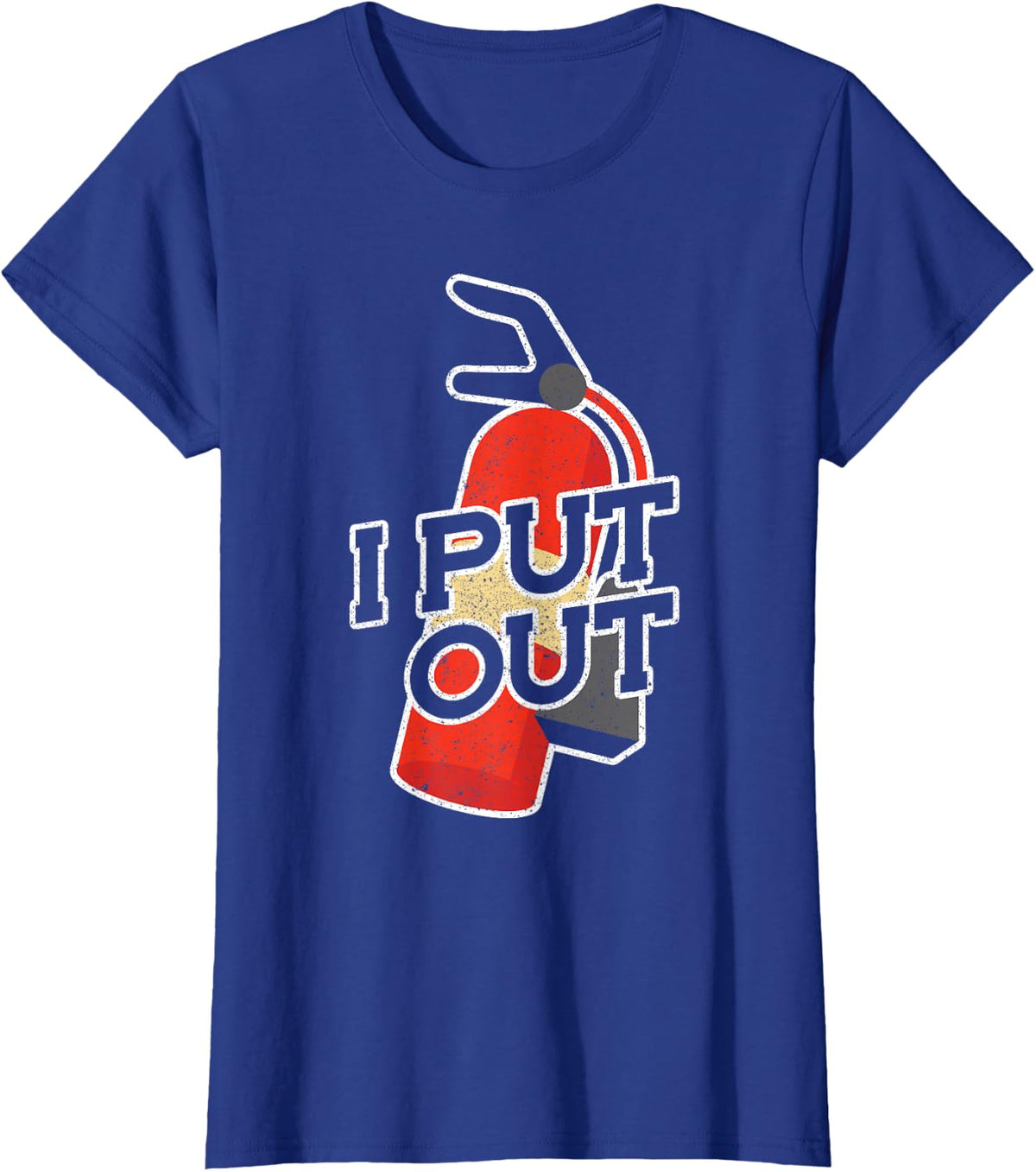 Fire Extinguisher I Put Out Firefighter Tees T-Shirts For Men Women Fireman Shirt - Royal Blue