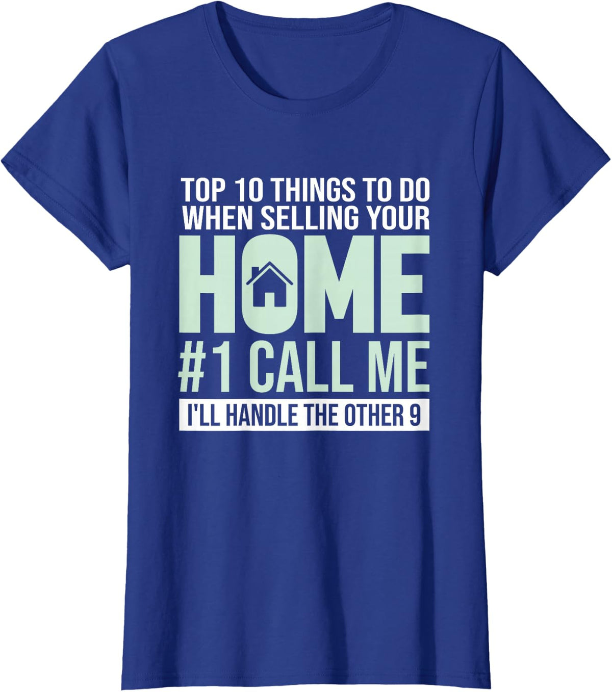 Top 10 Things To Do When Selling Your Home Real Estate Agent T-Shirt - Royal Blue