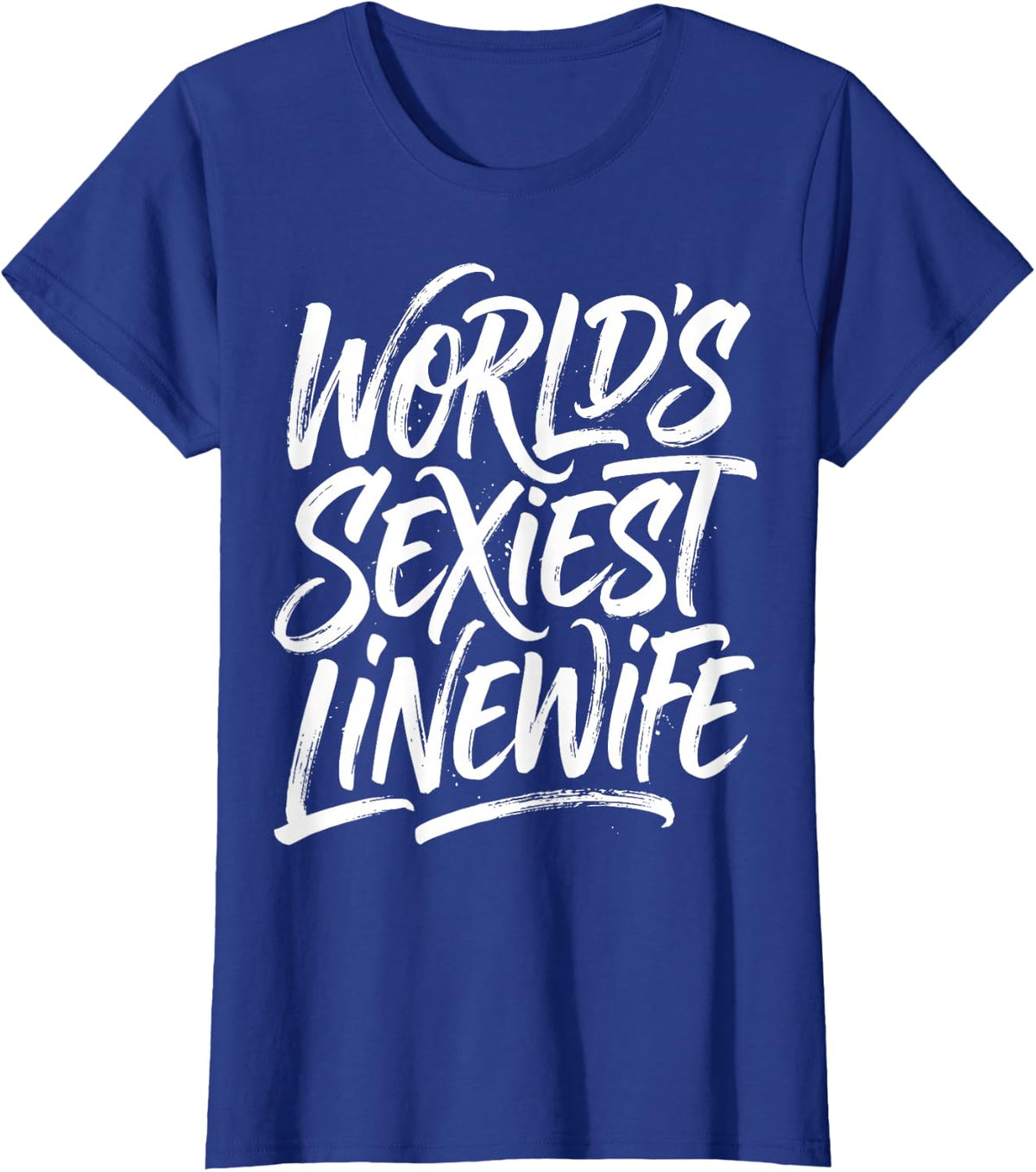 World's Sexiest Linewife Funny Lineman Wife Husband Humor T-Shirt - Royal Blue