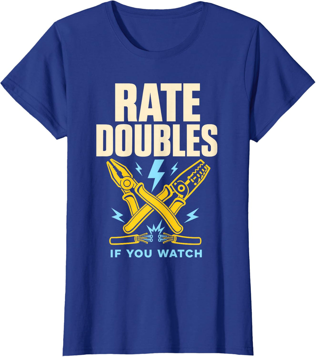 Rate Doubles You Watch Electrician Lineman T-Shirt - Royal Blue