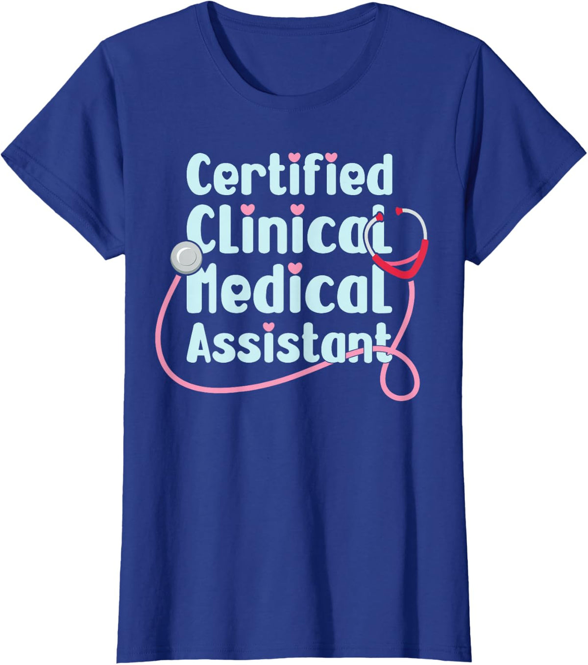 Certified Clinical Medical Assistant CCMA Stethoscope T-Shirt - Royal Blue