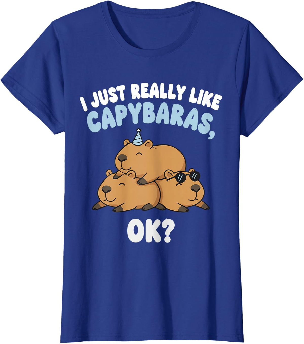 I Just Really Like Capybaras Ok Shirt Funny Capybara T-Shirt Tee for Animal Lovers - Royal Blue