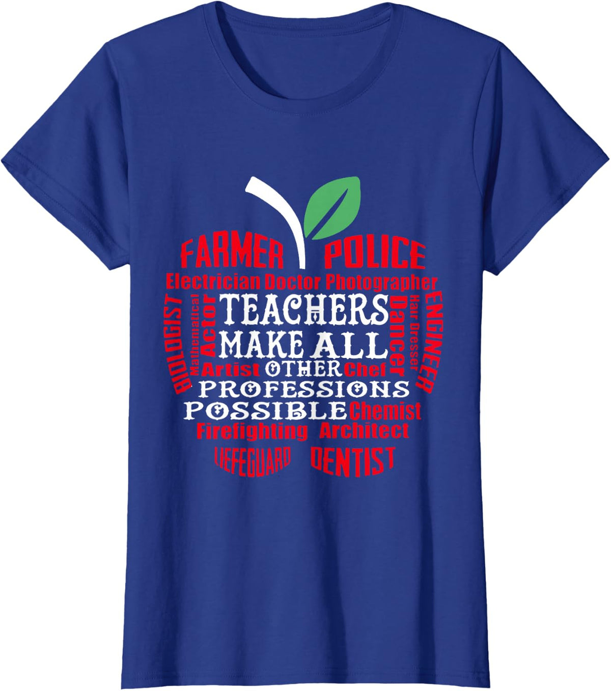 Teachers make all other jobs possible Apple T-Shirt - Royal Blue