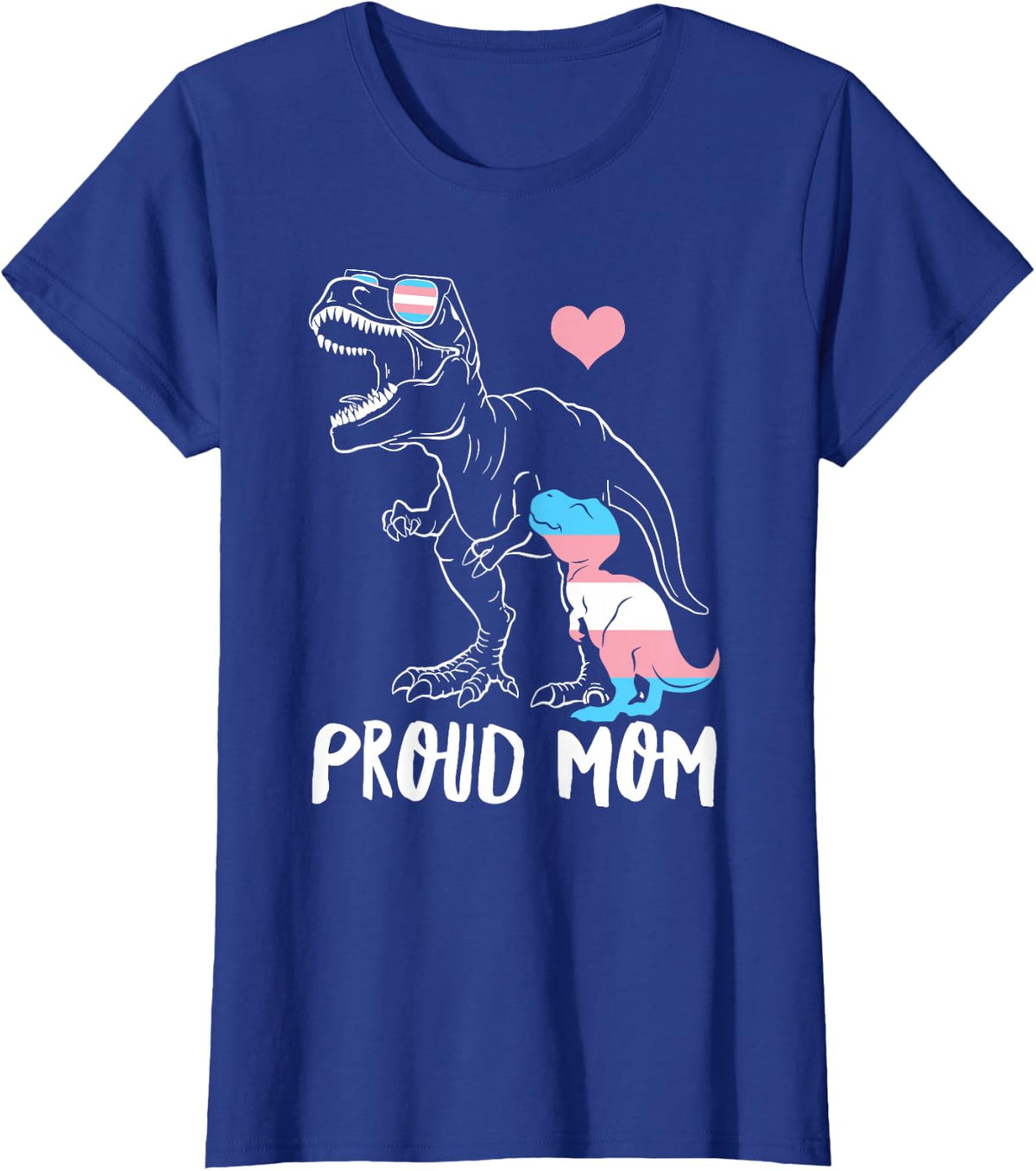 Trans Proud Mom Dinosaur Rex Transgender Pride Mamasaurus Tee T-Shirt - Royal Blue