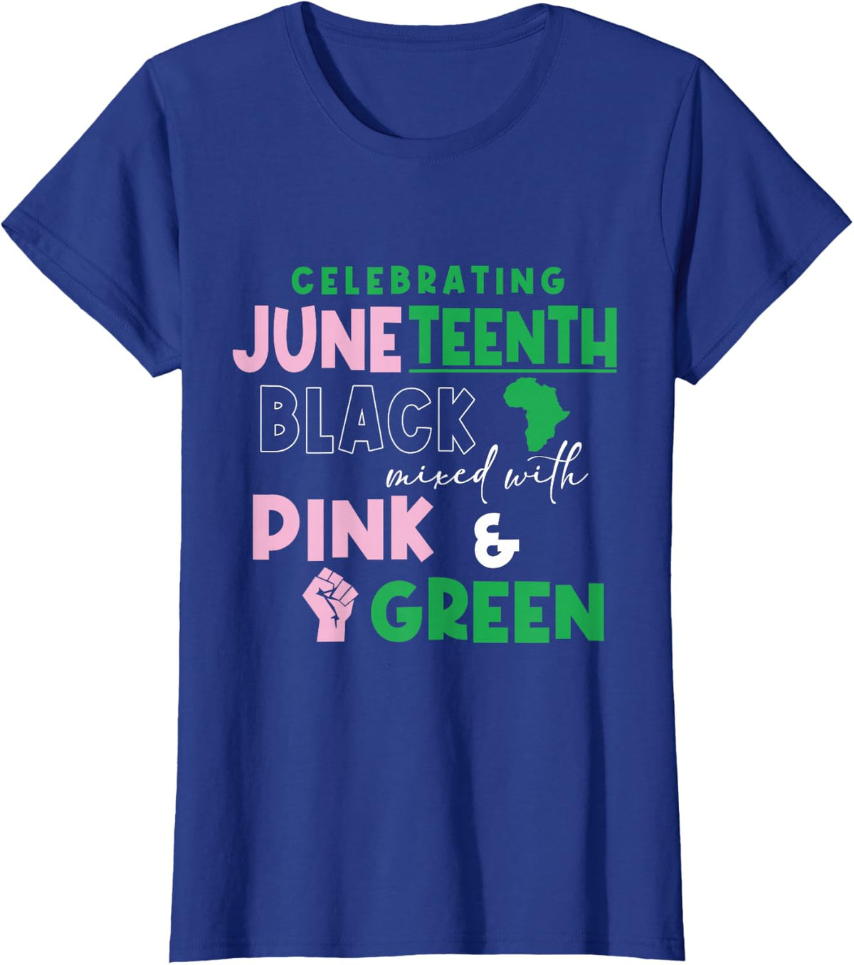 Celebrating Juneteenth Black Mixed with History Pink & T-Shirt - Royal Blue