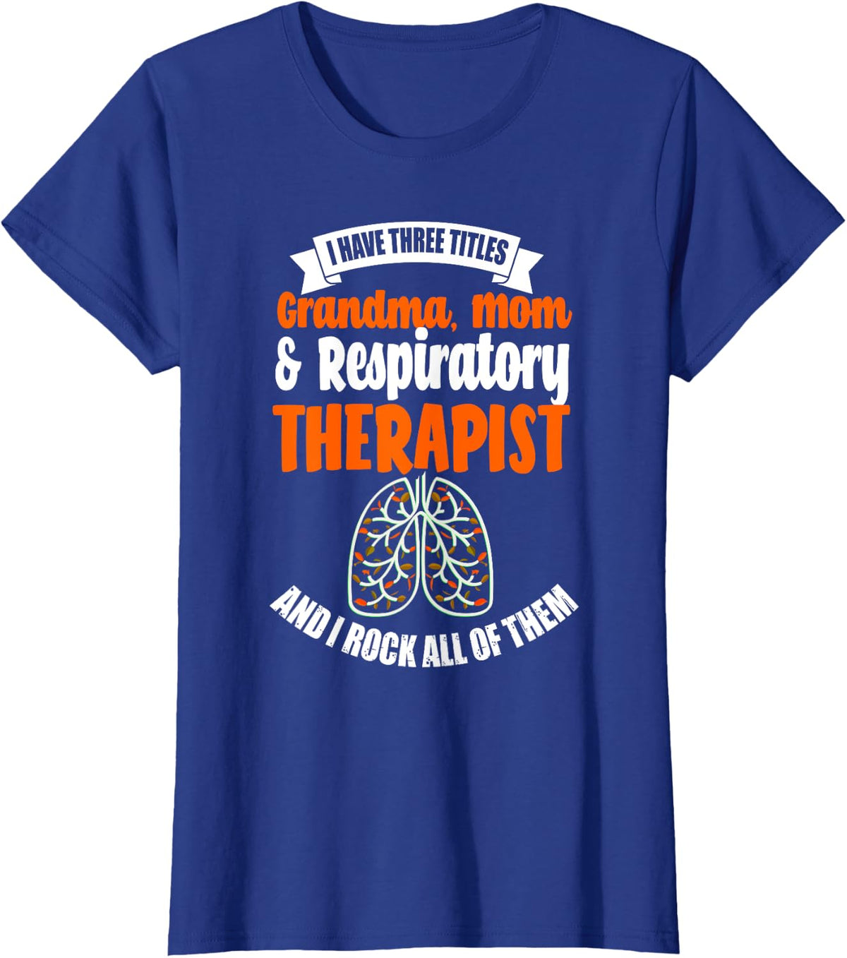 Funny Respiratory Therapist Shirt for Grandma RT Staff T-Shirt - Royal Blue