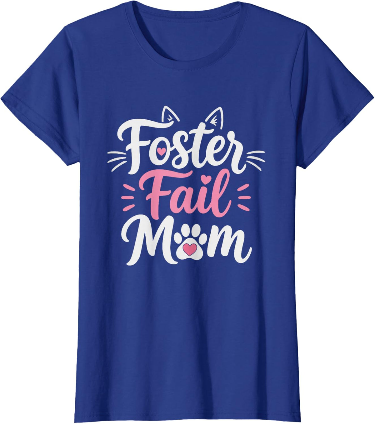 Cat Foster Mom Who Kept Fosters Permanent Pets Fail Failed T-Shirt - Royal Blue