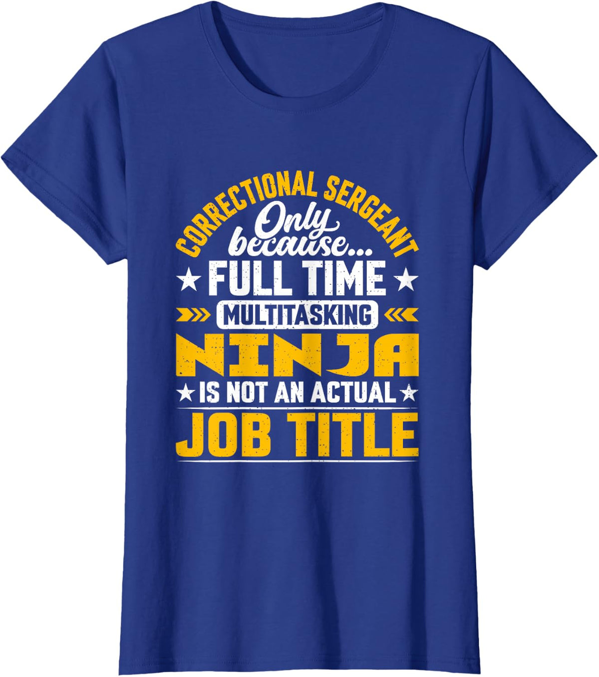 Correctional Sergeant Job Title Funny Correctional Inspector T-Shirt - Royal Blue