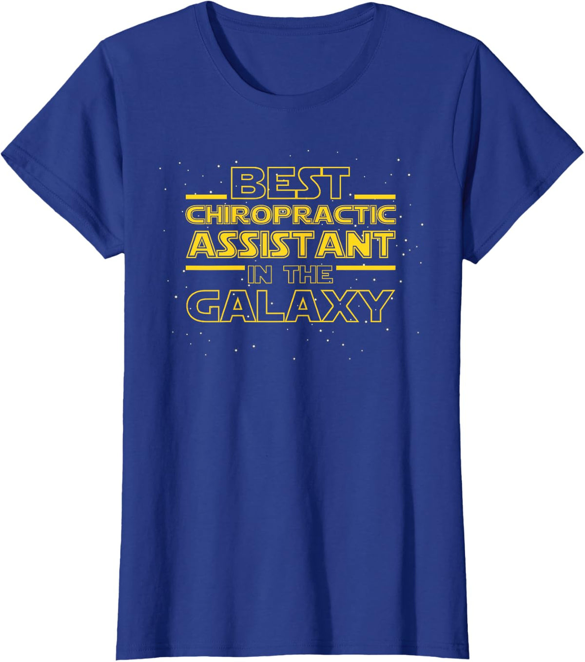 CA Shirt Gift, Best Chiropractic Assistant in the Galaxy T-Shirt - Royal Blue