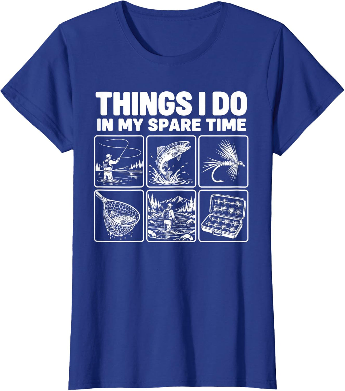 Things I Do in My Spare Time Fly Fishing Trout T-Shirt - Royal Blue
