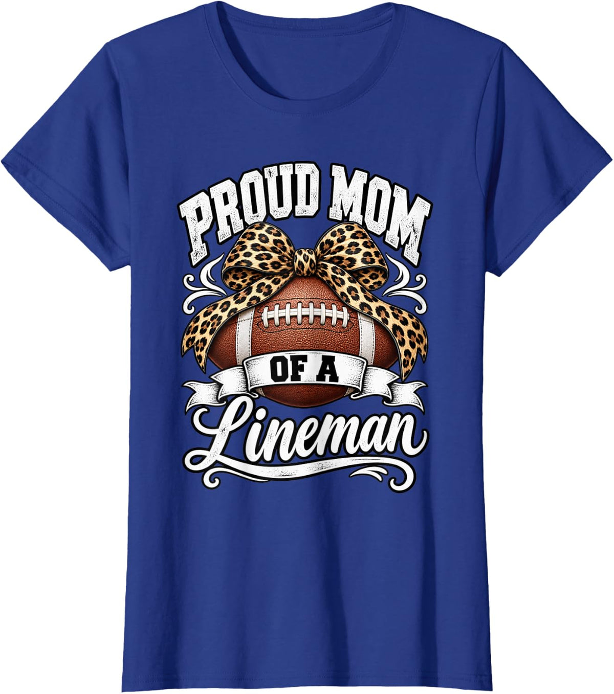 Proud Mom of a Lineman Football Leopard Bow Mama Birthday T-Shirt - Royal Blue