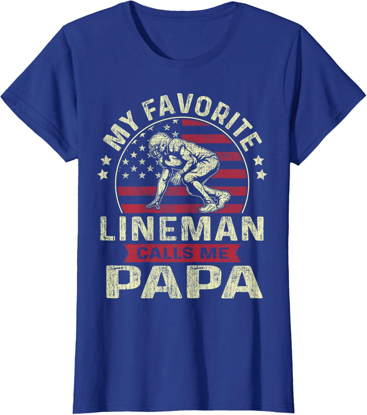 My Favorite Lineman Calls Me Papa Football Flag Father's Day T-Shirt - Royal Blue