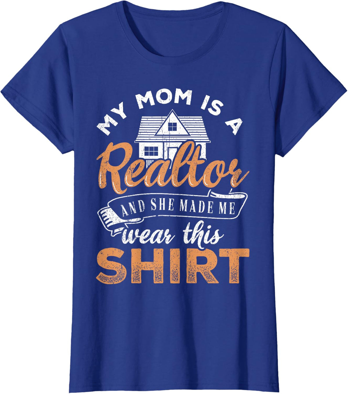 My mom is a Realtor. Real Estate Broker T-Shirt - Royal Blue