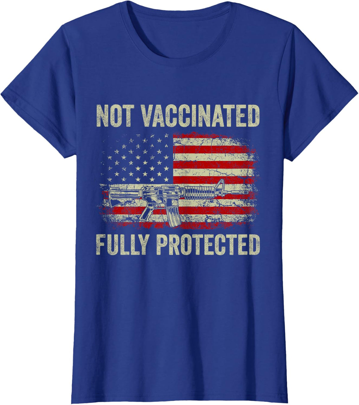 Not Vaccinated Fully Protected Gun Rights American Flag T-Shirt - Royal Blue