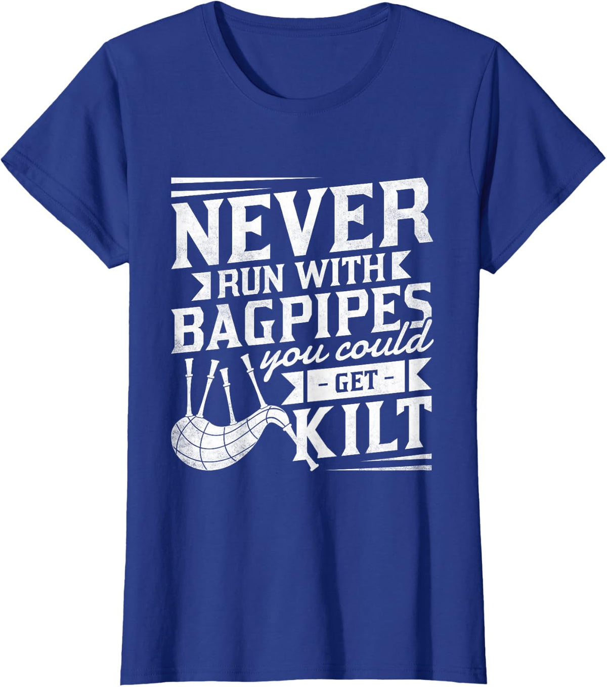 Never Run With Bagpipes You Could Get Kilt, Bagpiper T-Shirt - Royal Blue