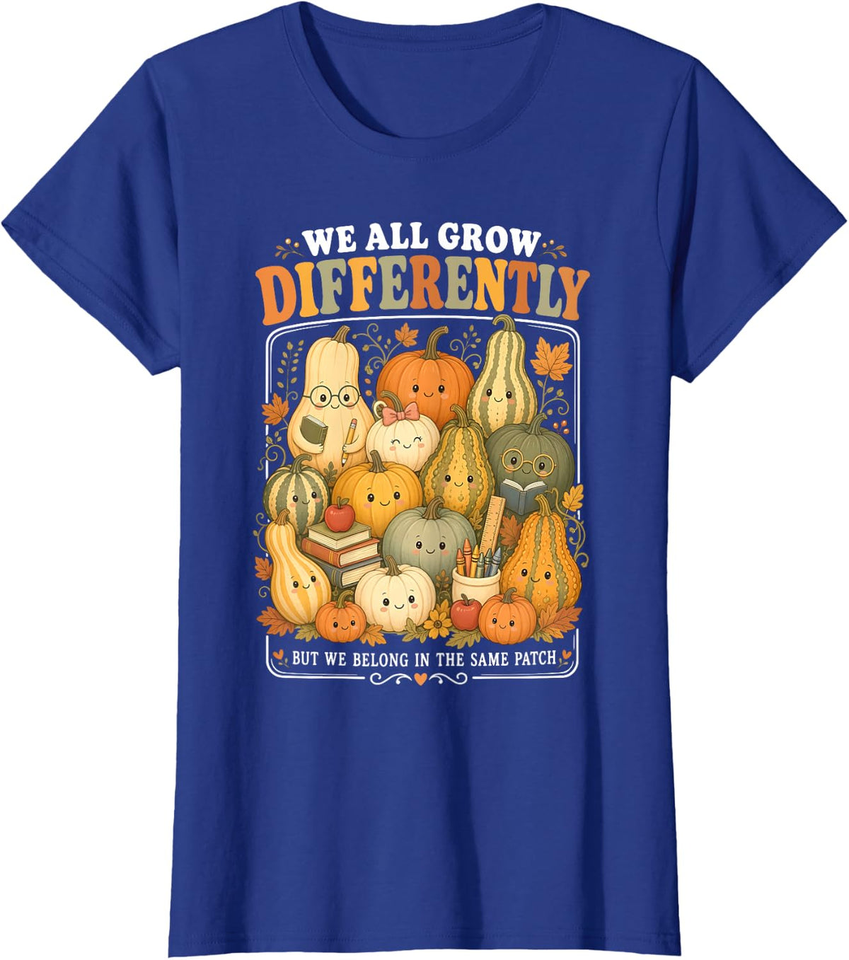 We All Grow Differently Pumpkins Fall SPED Teacher Team T-Shirt - Royal Blue