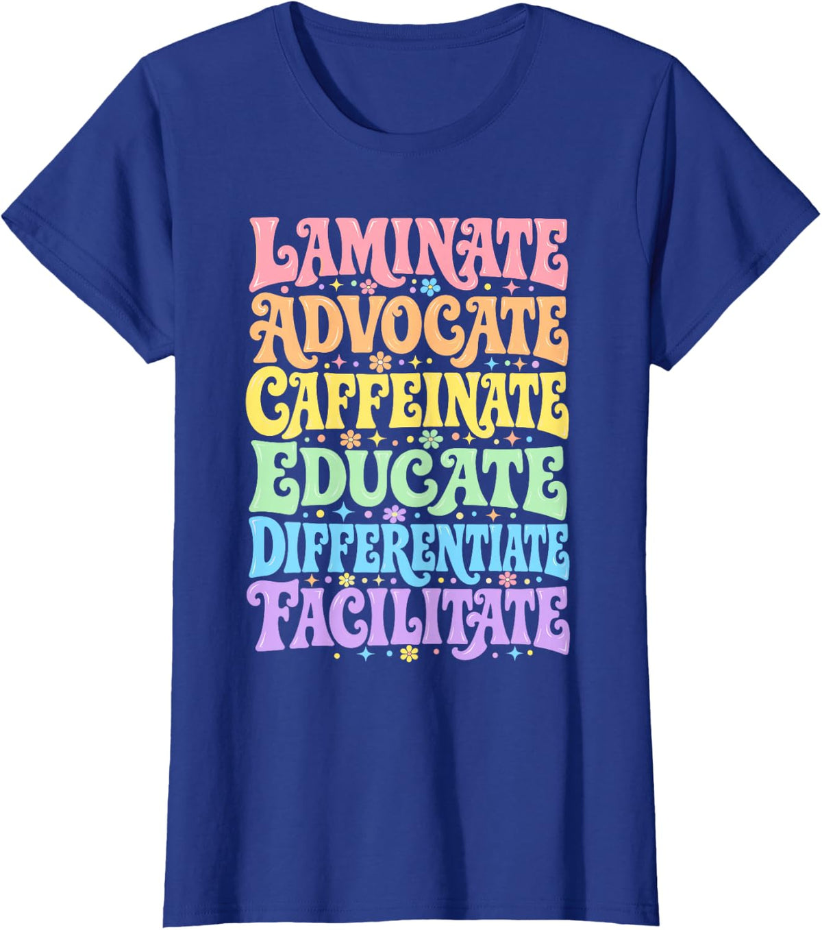 Sped Teacher Laminate Advocate Caffeinate Educate T-Shirt - Royal Blue