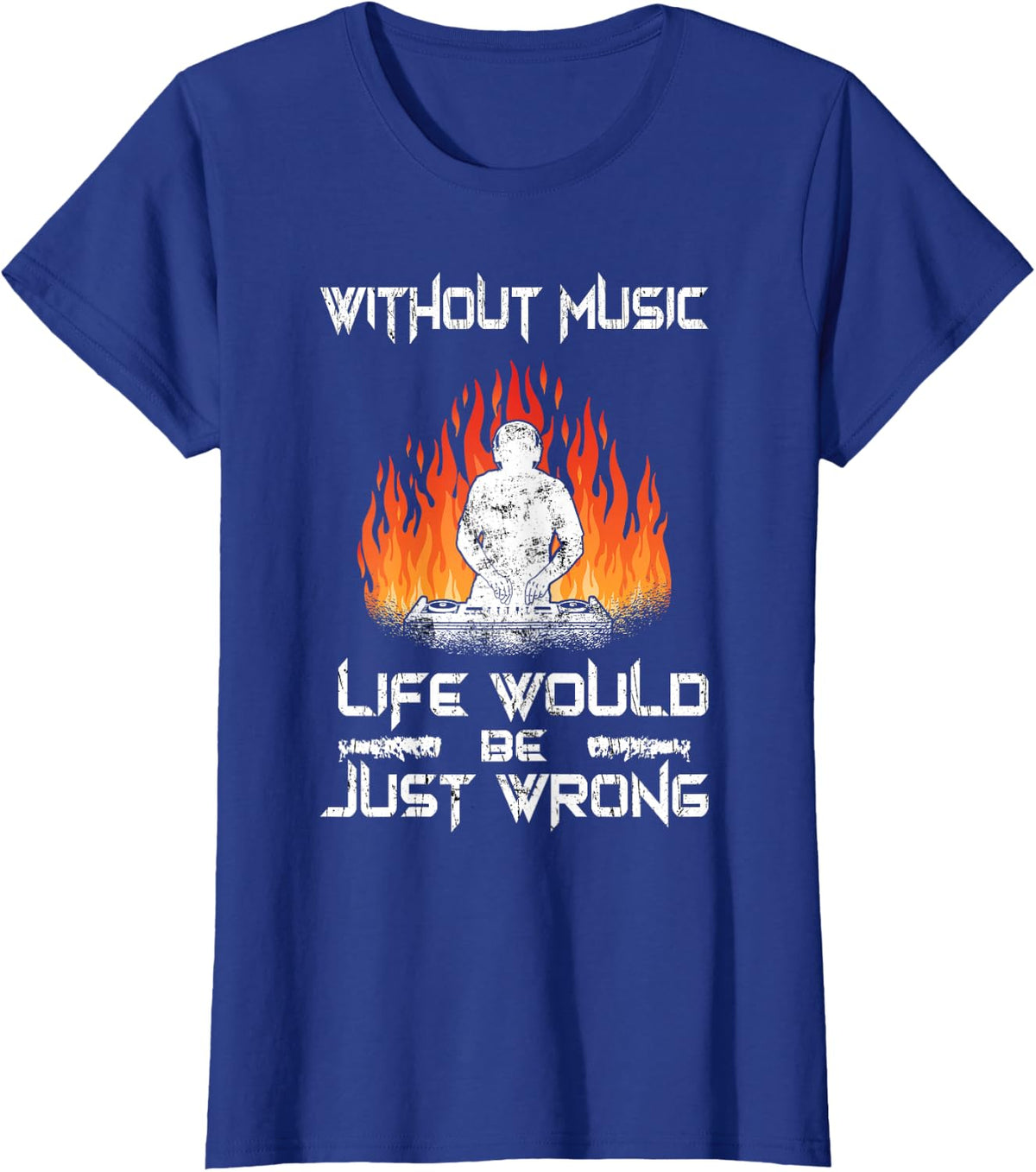 Turntable Without Music Life Would Be Wrong Dj Music Lover T-Shirt - Royal Blue