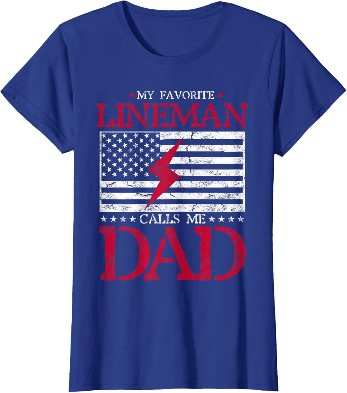 My Favorite Lineman Calls Me Dad T-Shirt USA Flag Tee for Men - Royal Blue