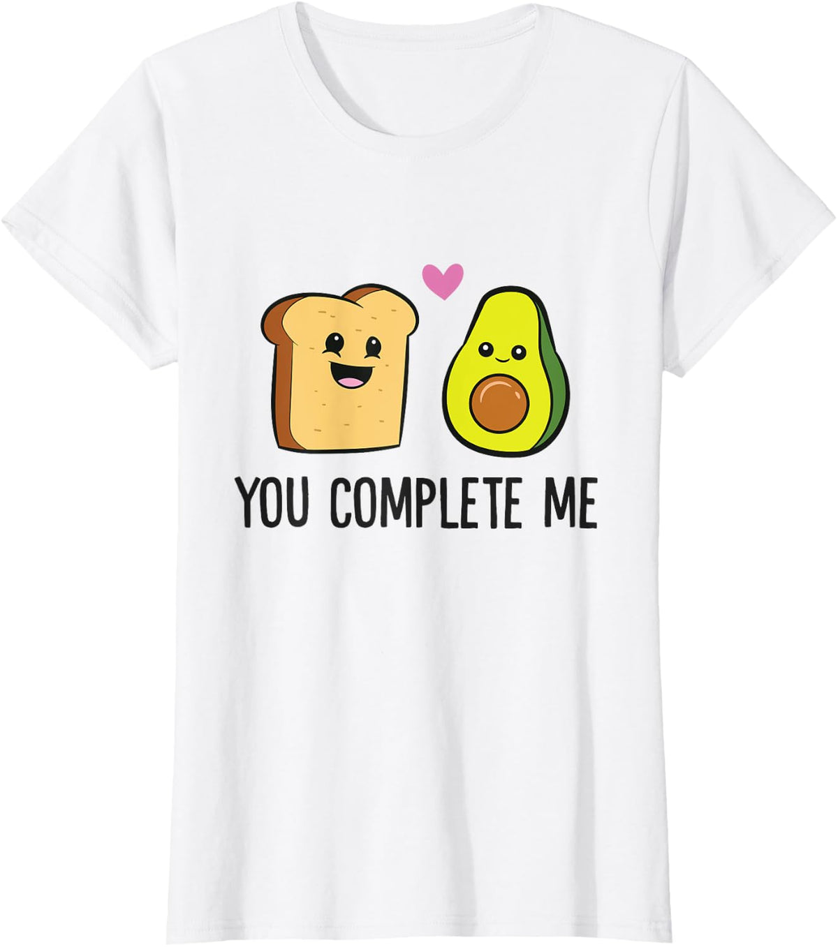 Avocado Toast You Complete Me Valentines Day Avocado Toast T-Shirt - White