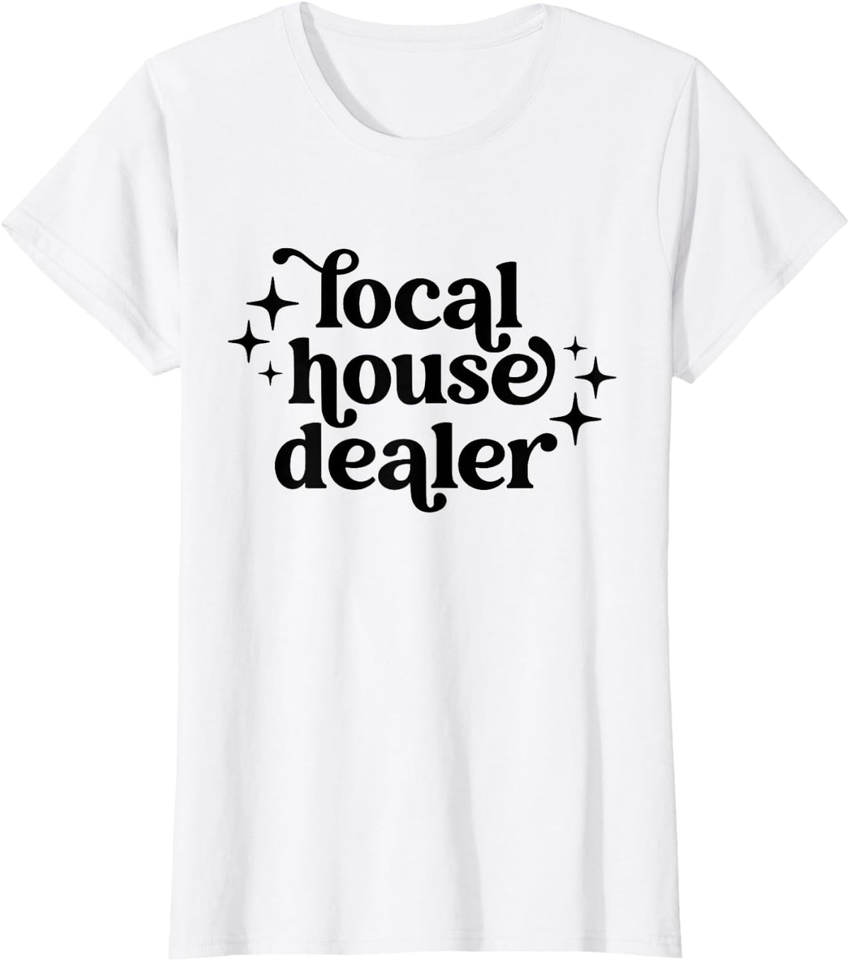Local House Dealer Funny Real Estate Agent Realtor Vintage T-Shirt Tees for Men Women - White