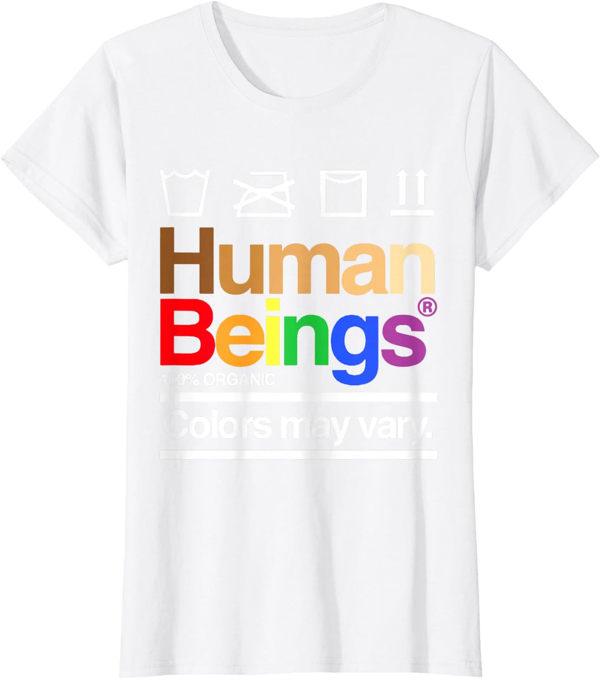 Human Being 100% Organic Colors May Vary LGBT T-Shirt - White