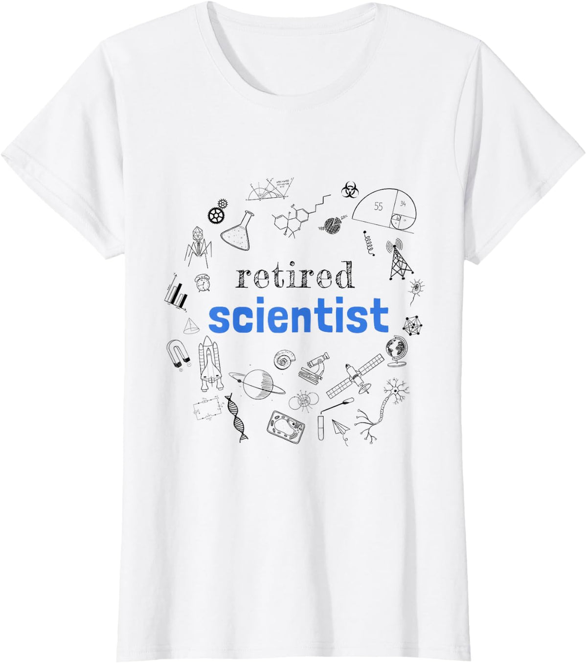 Retired Scientist - Funny Retirement Gift Idea T-Shirt - White