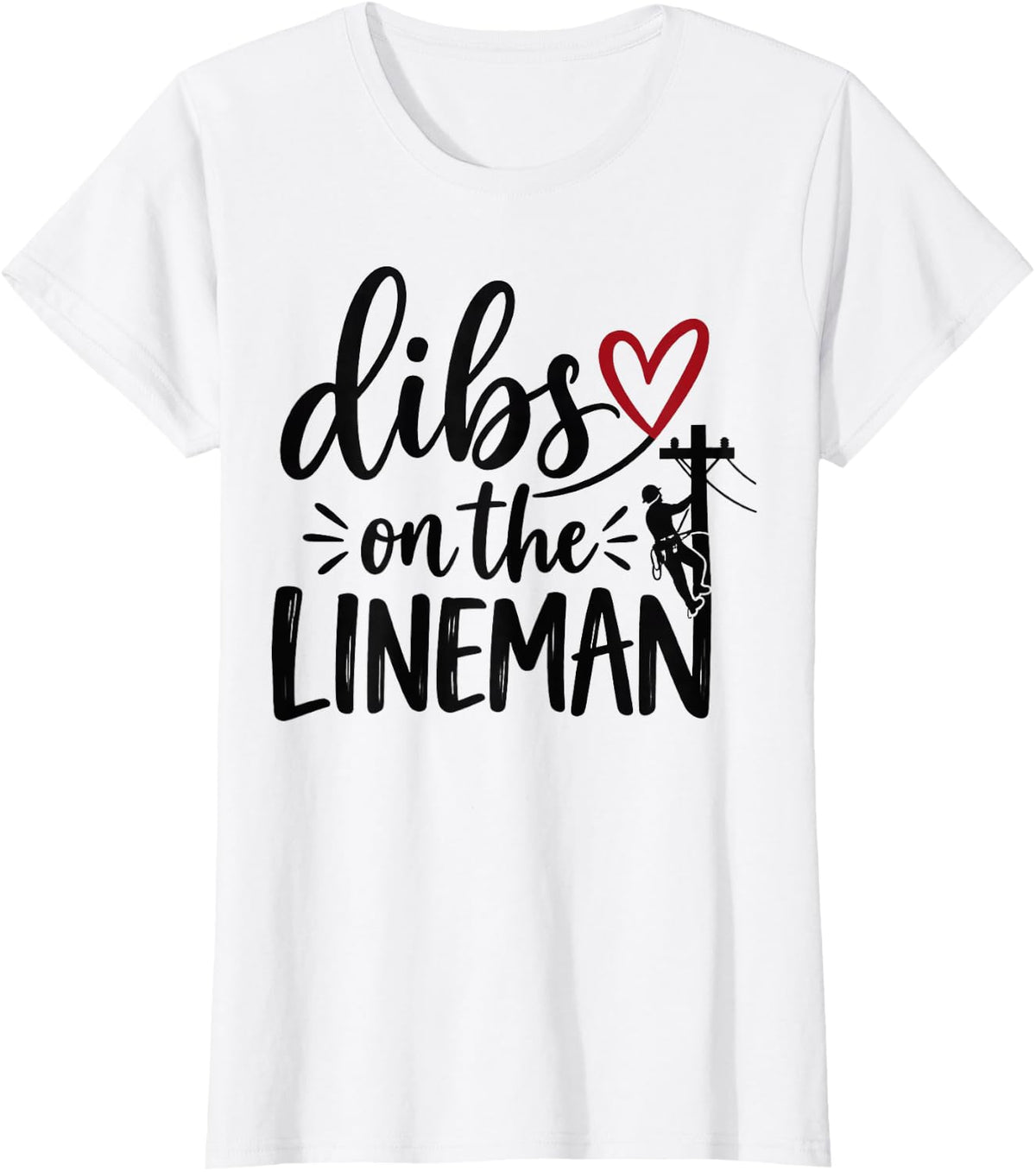 Dibs On The Lineman Funny Utility Worker T-Shirt - White