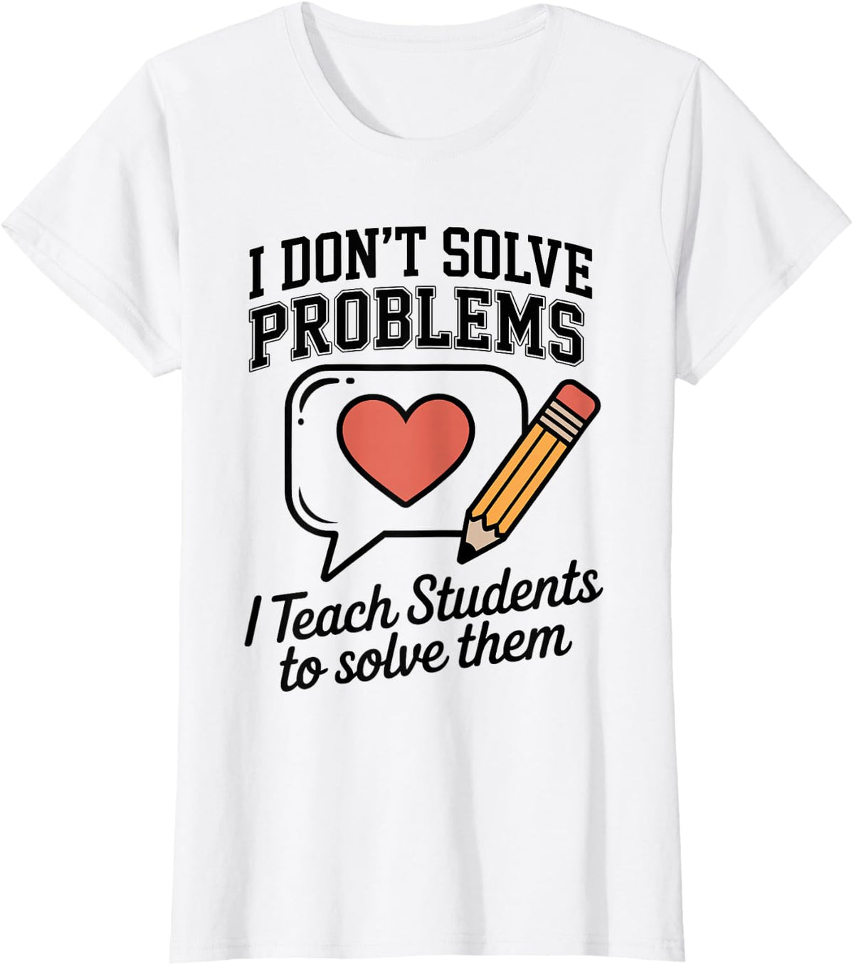 I Don't Solve Problems I Teach Students School Counselor T-Shirt - White