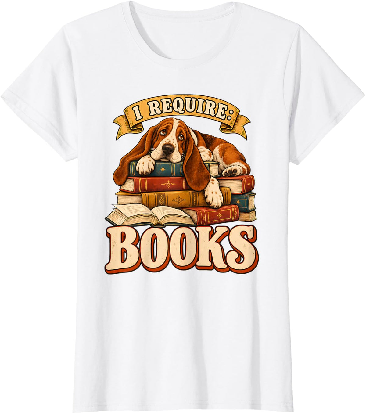 I Require Books Basset Hound Dog Reading Fiction Book Lover T-Shirt - White