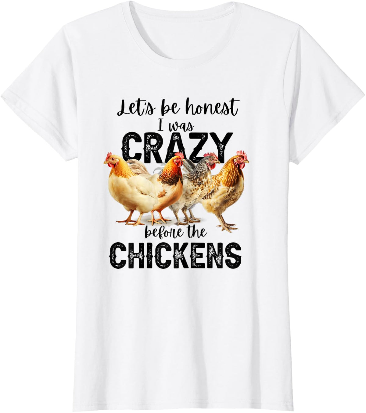 I was Crazy Before the Chickens Funny Chicken Mom T-Shirt - White