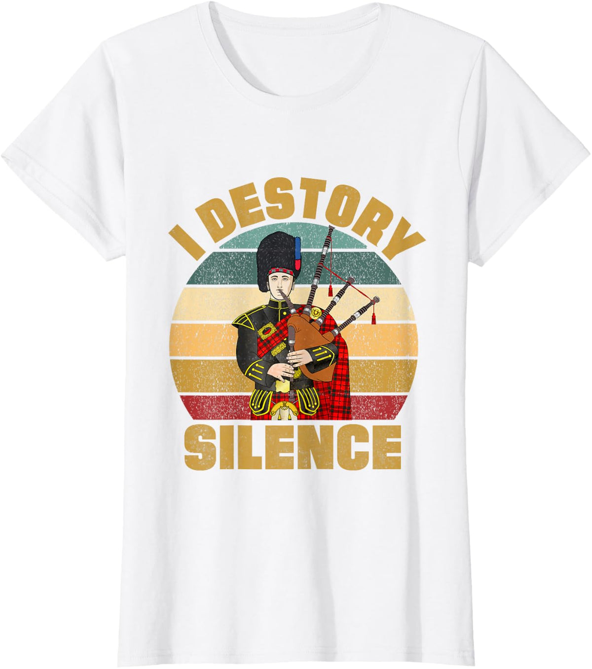 Bagpiper Musician Funny I Destroy Silence Bagpipe Instrument T-Shirt - White