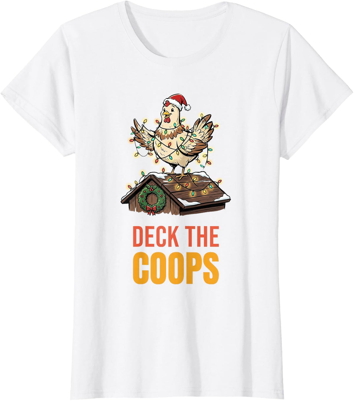 Deck The Coops Funny Christmas Chicken Lights Farm Hen Lover T-Shirt - White