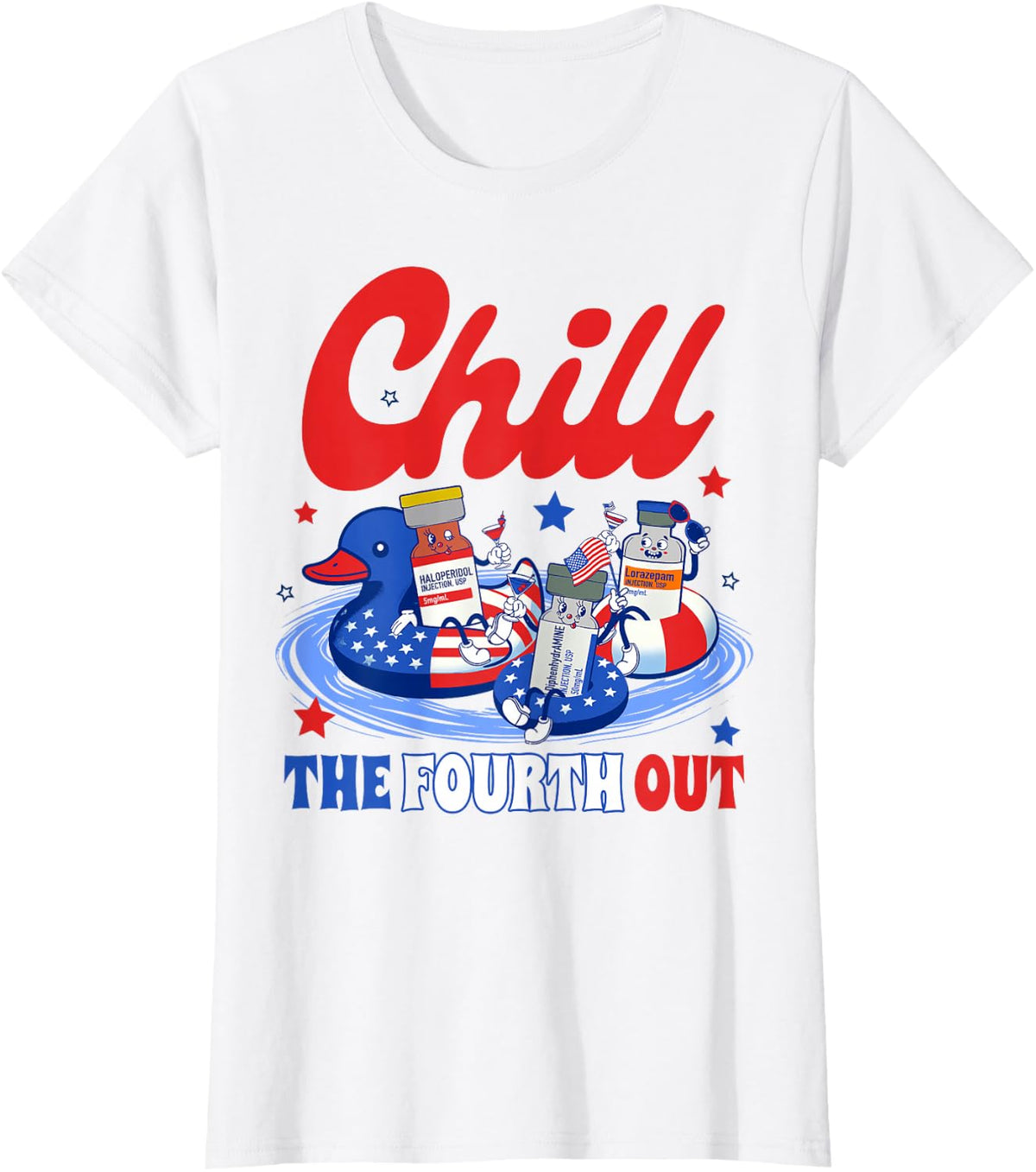 4th Of July Patriotic Nurse Nursing Chill The Fourth Out T-Shirt - White