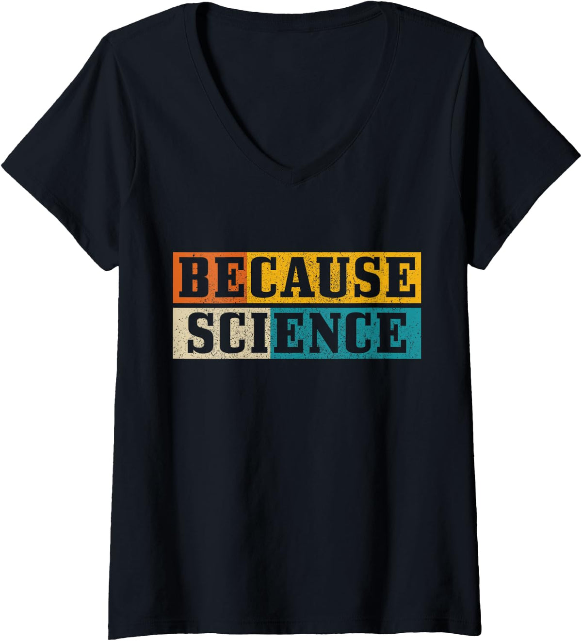 Women's Because Science Physics Chemistry Maths Nerd Funny Gift V-Neck T-Shirt - Black