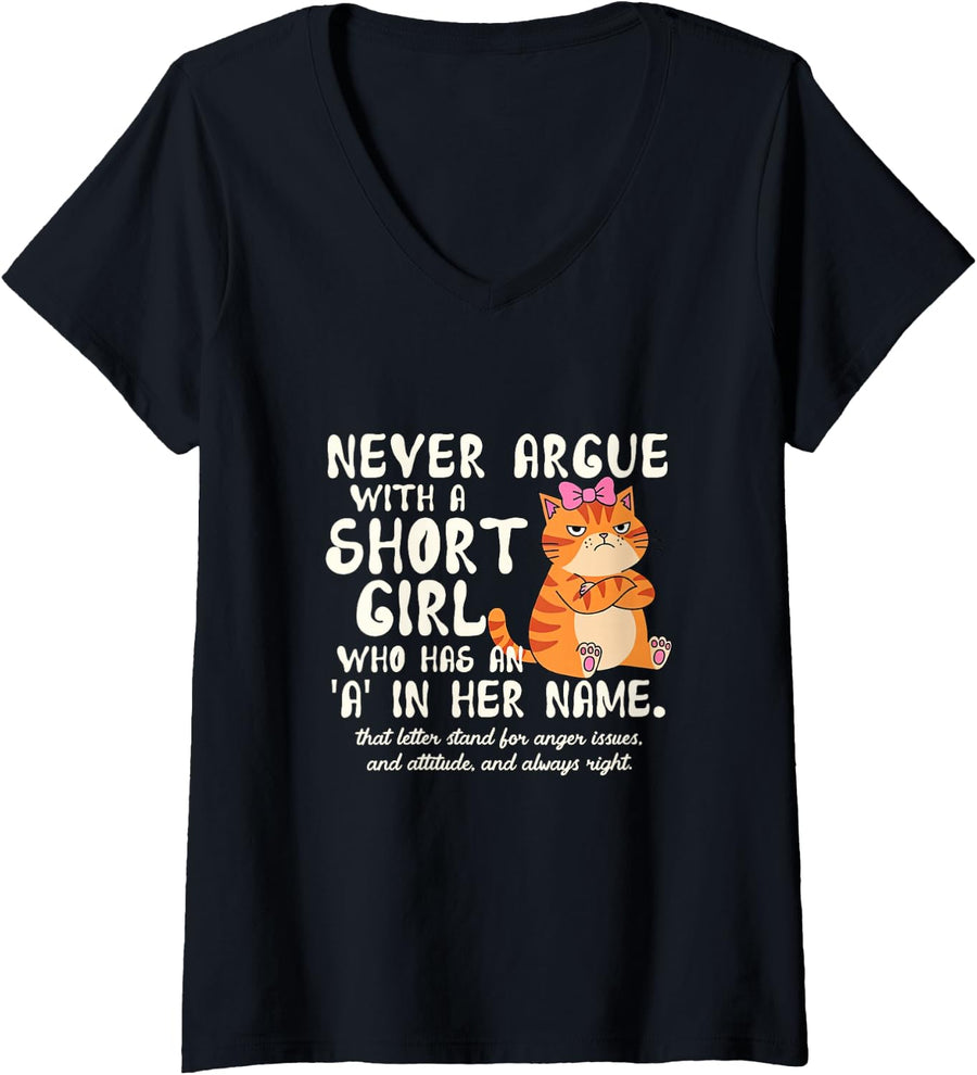 Women's Never Argue with A Short Girl Who Has an A in Her Name Cat V-Neck T-Shirt - Black