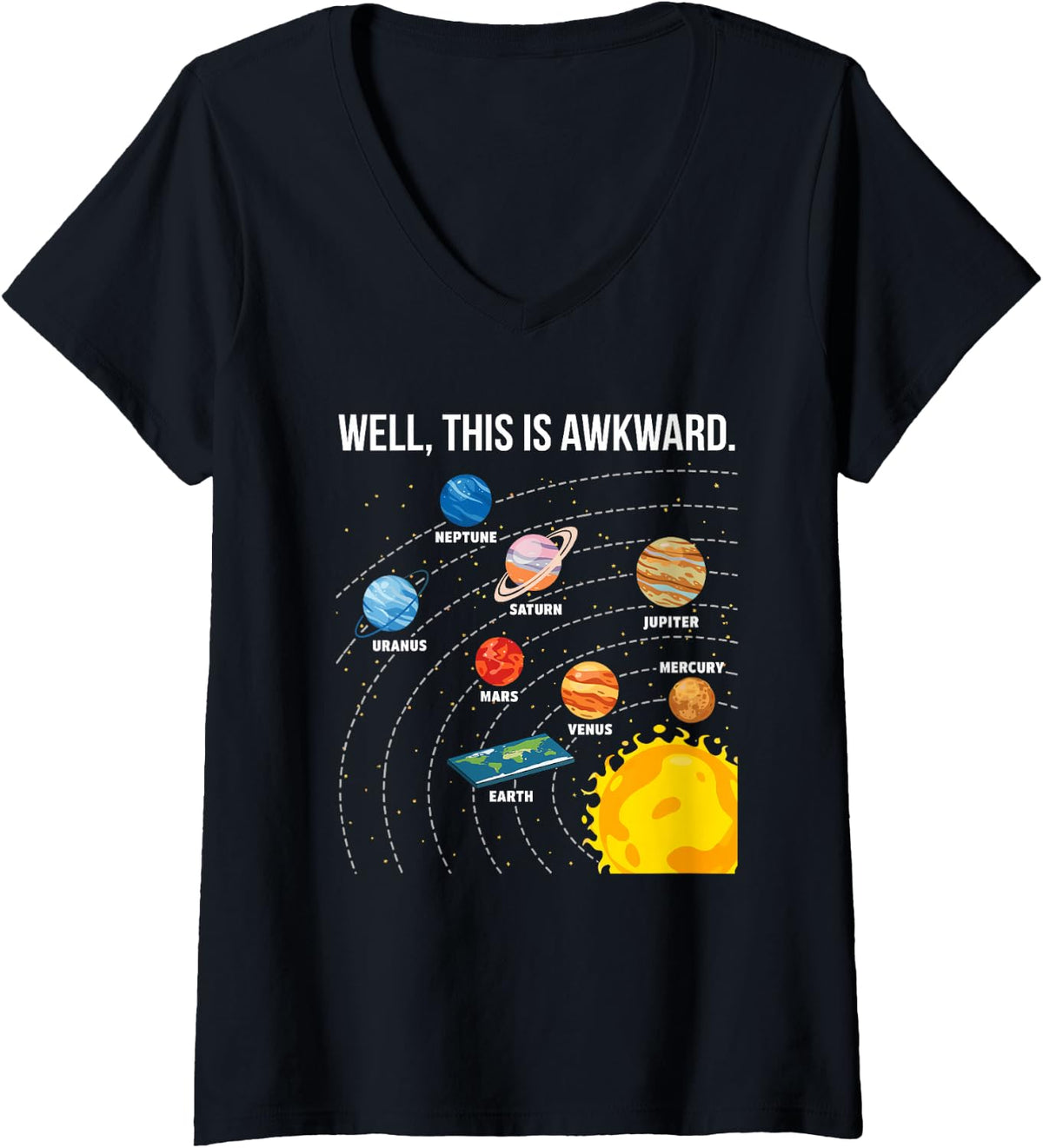 Women's Well This is Awkward Funny Flat Earth Solar System Science V-Neck T-Shirt - Black