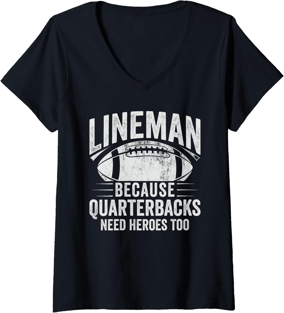 Women's Lineman Because Quarterbacks Need Heroes American Football V-Neck T-Shirt - Black