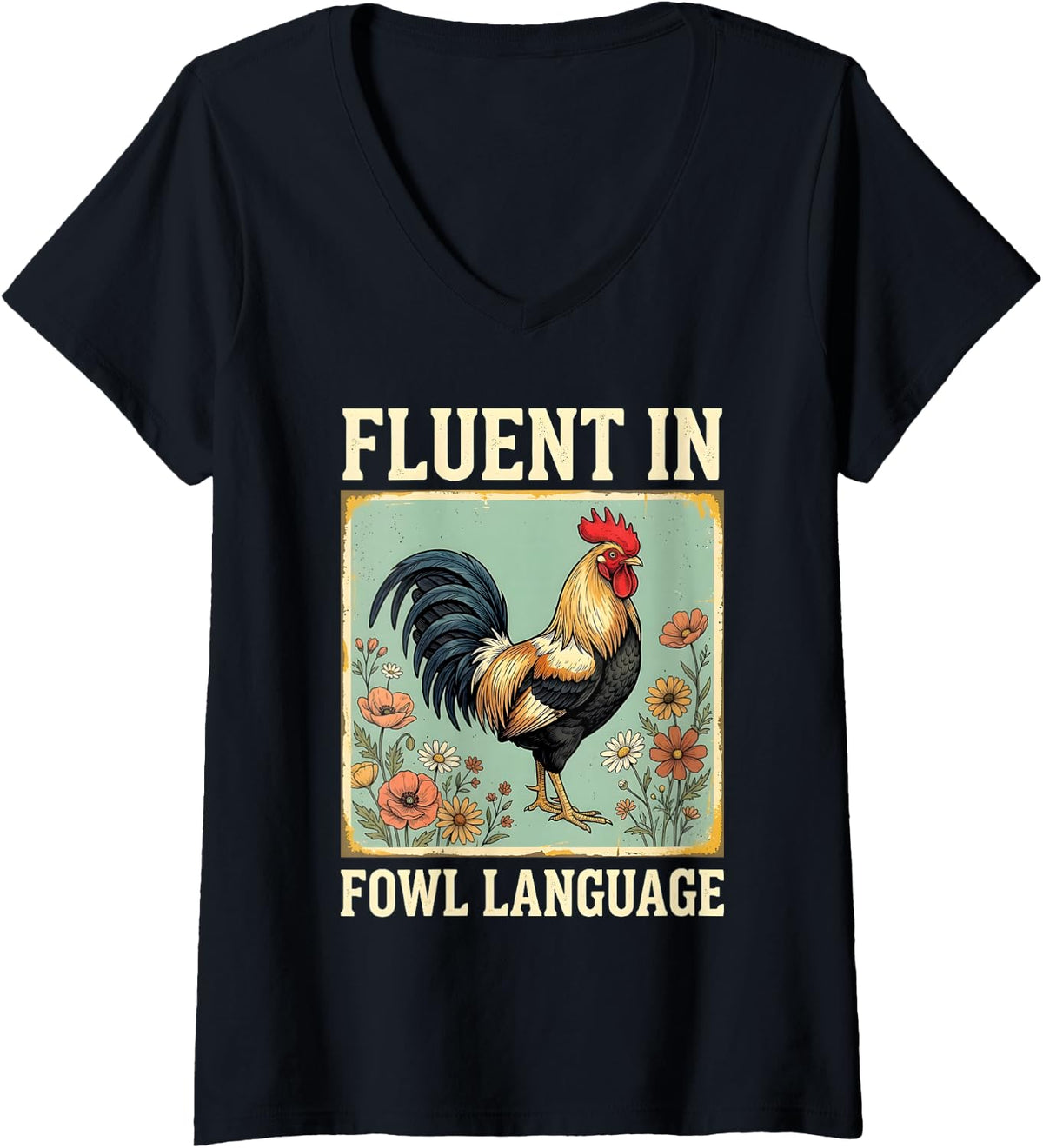 Women's Fluent in Fowl Language Rooster for Chicken Keepers V-Neck T-Shirt - Black