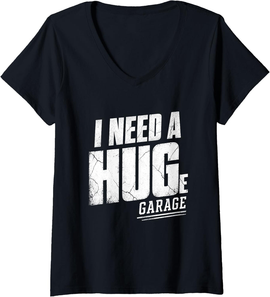 Women's I Need A Huge Garage Funny Mechanic Handyman Auto Car Men V-Neck T-Shirt - Black